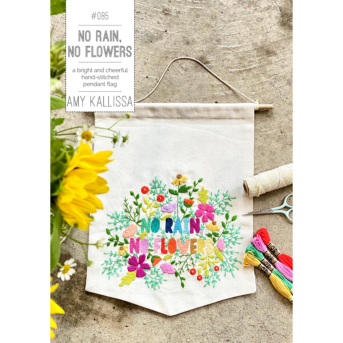 No Rain, No Flowers Pattern &amp; Stitchery Kit - Amy Kallissa